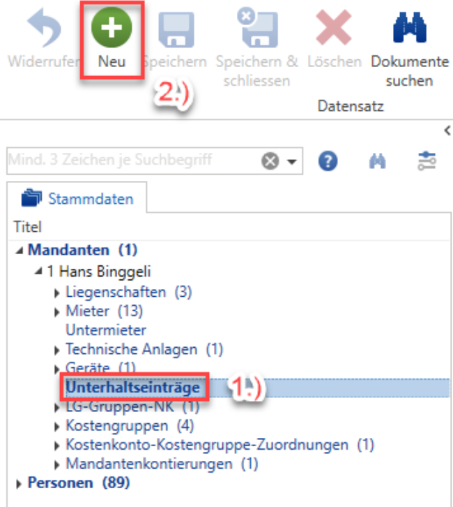 Neuen Unterhaltseintrag anlegen: im Baum ist auf Stufe Mandant der Knoten «Unterhaltseinträge» markiert (Schritt 1), danach wird im Menüband «Neu» geklickt (Schritt 2).