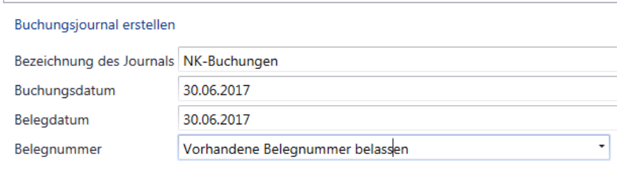 Maske «Buchungsjournal erstellen» mit Bezeichnung «NK-Buchungen», Buchungs- und Belegdatum 30.06.2017 und der Auswahl «Vorhandene Belegnummer belassen»