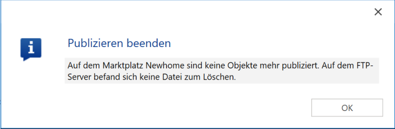 Meldung «Publizieren beenden — auf dem Marktplatz sind keine Objekte mehr publiziert, auf dem FTP-Server war keine Datei zum Löschen». Dann ist auf «Leeren der Exportdatei» zu wechseln.