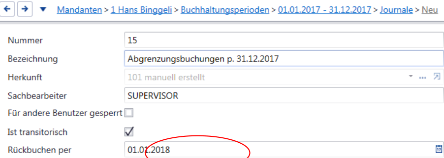 Journal-Erfassungsmaske mit Nummer 15, Bezeichnung «Abgrenzungsbuchungen p. 31.12.2017», gesetztem Haken «Ist transitorisch» und rot markiertem Feld «Rückbuchen per» 01.01.2018.