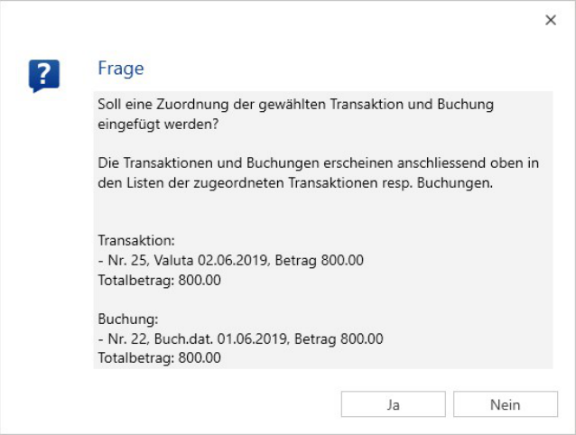 Zweite Rückfrage, ob die Zuordnung eingefügt werden soll; darunter stehen Transaktion und Buchung je mit Nummer, Datum, Betrag und Totalbetrag gegenüber.