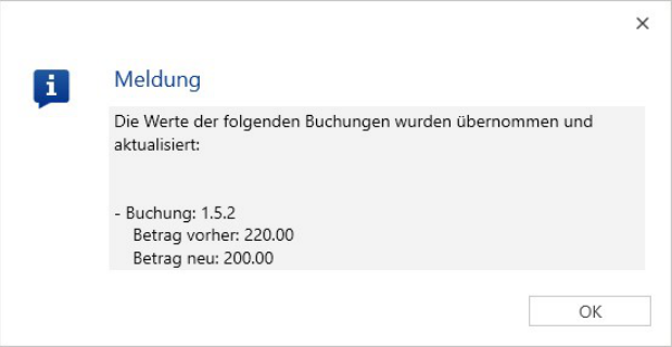 Meldung: «Die Werte der folgenden Buchungen wurden übernommen und aktualisiert:» mit der Buchungskennung sowie «Betrag vorher» und «Betrag neu» untereinander; Schaltfläche OK.