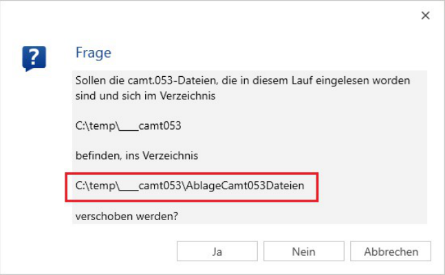 Meldung, ob die eingelesenen camt.053-Dateien aus dem Arbeitsverzeichnis in ein Ablageverzeichnis verschoben werden sollen; der Zielpfad endet rot markiert auf «AblageCamt053Dateien».