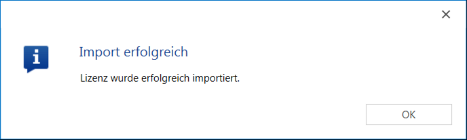 Meldung «Import erfolgreich» mit dem Text «Lizenz wurde erfolgreich importiert.» und der Schaltfläche OK
