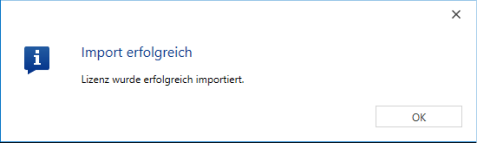 Meldung «Import erfolgreich» mit dem Text «Lizenz wurde erfolgreich importiert.» und der Schaltfläche OK; bildgleich mit der früheren Meldung im selben Artikel