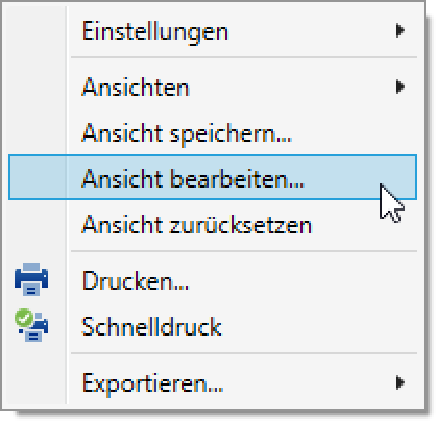 Kontextmenü der Detailtabelle mit Einstellungen, Ansichten, Ansicht speichern, hervorgehoben «Ansicht bearbeiten…», Ansicht zurücksetzen, Drucken, Schnelldruck und Exportieren.
