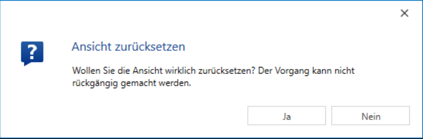 Ansicht zurücksetzen Abbildung 20: Ansicht zurücksetzen – Meldung