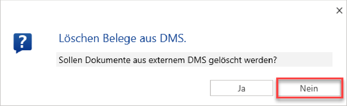 Schritt 9 — Rückfrage «Löschen Belege aus DMS.»: «Sollen Dokumente aus externem DMS gelöscht werden?» — hervorgehoben ist «Nein».