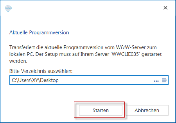 Dialog «Aktuelle Programmversion» mit ausgewähltem Verzeichnis C:\Users\XY\Desktop und rot markierter Schaltfläche «Starten»