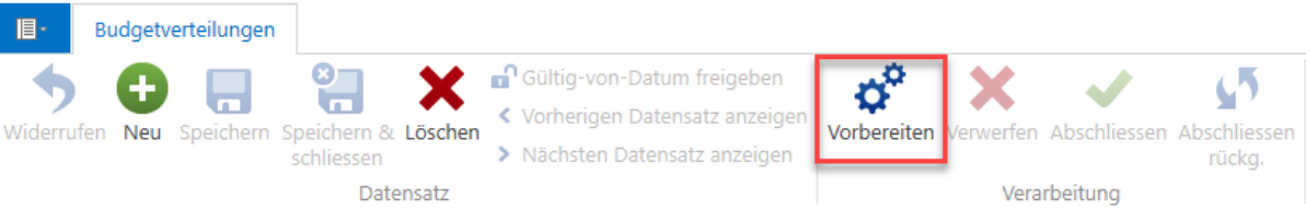 Verarbeitungen/Budgetierungen/Budgetverteilungen/Menüband/Vorbereiten