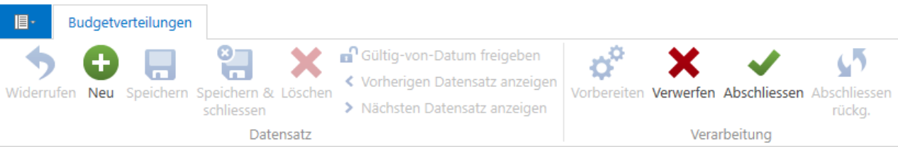 Verarbeitungen/Budgetierungen/Budgetverteilungen/Menüband/Verwerfen oder Abschliessen