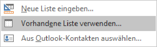 Aufgeklapptes Word-Menü «Empfänger auswählen» mit «Neue Liste eingeben», markiertem «Vorhandene Liste verwenden» und «Aus Outlook-Kontakten auswählen».