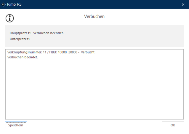 Meldung «Verbuchen»: Hauptprozess «Verbuchen beendet», im Protokoll «Verknüpfungsnummer: 11 / FIBU: 10000, 20000 – Verbucht.»