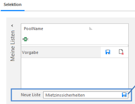 Selektion, Bereich «Meine Listen»: im blau umrandeten Feld «Neue Liste» steht der Name «Mietzinssicherheiten», daneben das Disketten-Symbol zum Speichern.