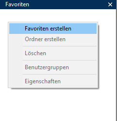 Kontextmenü im leeren Favoritenfenster mit dem markierten Eintrag «Favoriten erstellen»; weitere Einträge sind «Ordner erstellen», «Löschen», «Benutzergruppen» und «Eigenschaften».