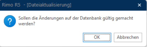 Popup «Sollen die Änderungen auf der Datenbank gültig gemacht werden?» mit den Schaltflächen OK und Abbrechen