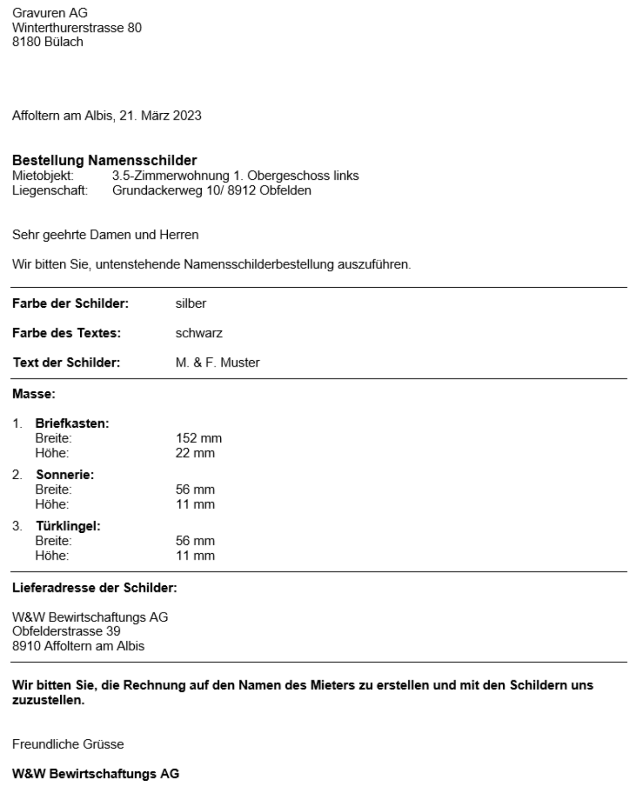Fertiger Serienbrief «Bestellung Namensschilder» an den Gravurlieferanten: Farbe und Text der Schilder sowie die Masse 1 Briefkasten 152 x 22 mm, 2 Sonnerie 56 x 11 mm, 3 Türklingel 56 x 11 mm.
